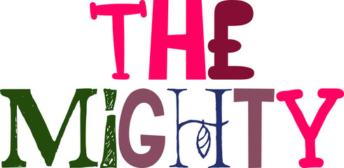 The Mighty Hand Lettering Illustration for Infographic, Newsletter, Icon, Sticker 