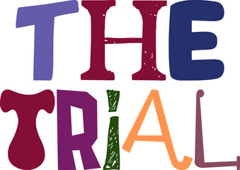 The Trial Typography Illustration for Packaging, Social Media Post, Decal, Stationery