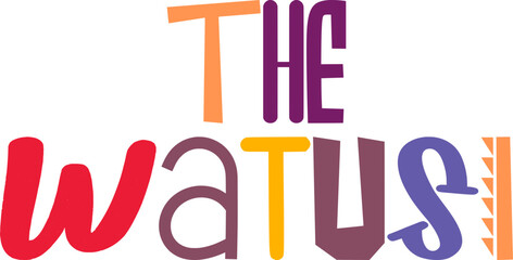 The Watusi Hand Lettering Illustration for Gift Card, Sticker , Decal, Poster