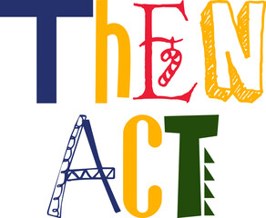 Then Act Typography Illustration for Packaging, Magazine, Presentation , Postcard 
