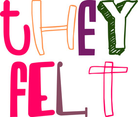 They Felt Typography Illustration for Bookmark , Gift Card, Poster, Infographic