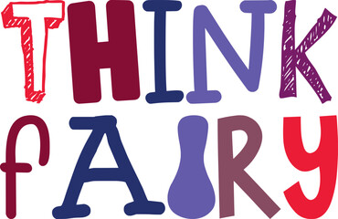 Think Fairy Calligraphy Illustration for Postcard , T-Shirt Design, Newsletter, Sticker 