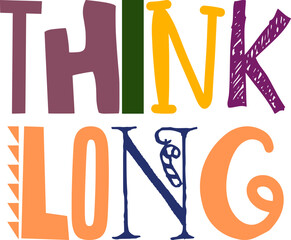 Think Long Hand Lettering Illustration for Icon, Book Cover, Postcard , Social Media Post