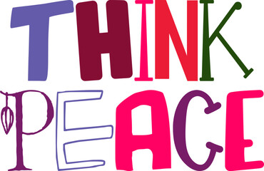 Think Peace Hand Lettering Illustration for Flyer, Presentation , Label, Postcard 