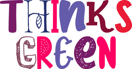 Thinks Green Typography Illustration for Label, Sticker , Brochure, Magazine