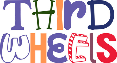 Third Wheels Hand Lettering Illustration for Mug Design, Brochure, Flyer, Poster