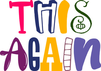 This Again Calligraphy Illustration for Presentation , Mug Design, Magazine, Infographic