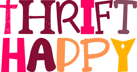 Thrift Happy Calligraphy Illustration for T-Shirt Design, Presentation , Motion Graphics, Newsletter