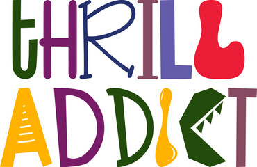 Thrill Addict Hand Lettering Illustration for Banner, Presentation , Magazine, Icon