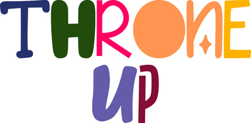 Throne Up Typography Illustration for Social Media Post, Motion Graphics, Packaging, Decal