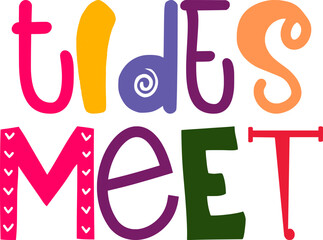 Tides Meet Hand Lettering Illustration for Social Media Post, Gift Card, T-Shirt Design, Logo