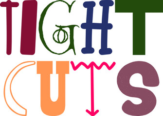 Tight Cuts Typography Illustration for Stationery, Decal, Icon, Motion Graphics