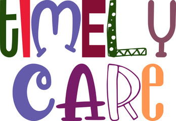 Obraz premium Timely Care Hand Lettering Illustration for Poster, Banner, Mug Design, Magazine