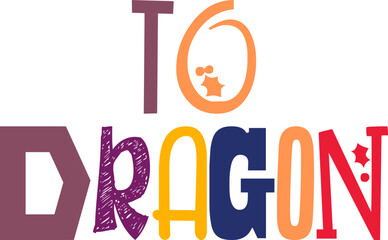 To Dragon Typography Illustration for Packaging, Decal, Infographic, Motion Graphics