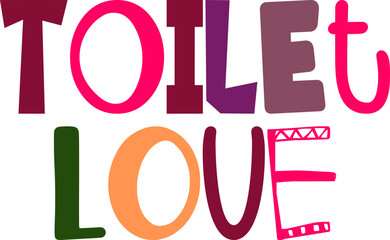 Toilet Love Hand Lettering Illustration for Label, Newsletter, Packaging, Decal