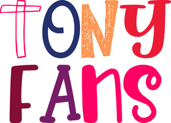 Tony Fans Calligraphy Illustration for T-Shirt Design, Poster, Infographic, Sticker 
