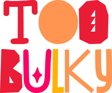 Too Bulky Typography Illustration for Postcard , Icon, Logo, Bookmark 
