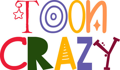 Toon Crazy Typography Illustration for Newsletter, T-Shirt Design, Label, Magazine