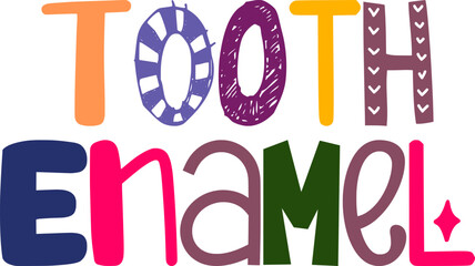 Tooth Enamel Calligraphy Illustration for Banner, Stationery, Postcard , Flyer