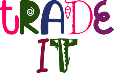 Trade It Hand Lettering Illustration for Magazine, T-Shirt Design, Mug Design, Poster