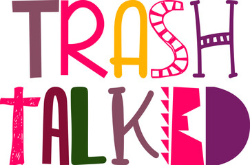 Trash Talked Typography Illustration for Banner, Flyer, Stationery, Motion Graphics