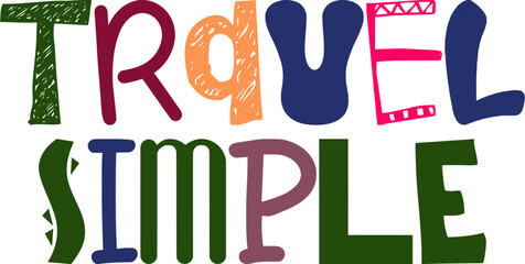 Travel Simple Hand Lettering Illustration for Gift Card, Poster, Mug Design, Brochure
