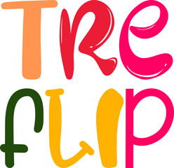 Tre Flip Hand Lettering Illustration for Brochure, Bookmark , Poster, Decal