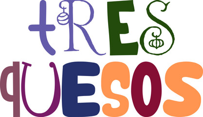 Tres Quesos Hand Lettering Illustration for Postcard , Brochure, Presentation , Social Media Post
