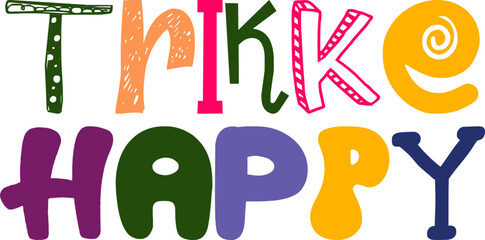 Trikke Happy Calligraphy Illustration for Social Media Post, Presentation , Sticker , Packaging