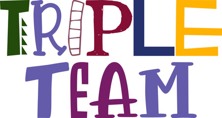 Triple Team Hand Lettering Illustration for Mug Design, Presentation , Book Cover, Gift Card