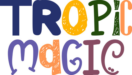 Tropic Magic Calligraphy Illustration for Motion Graphics, Bookmark , Label, Magazine