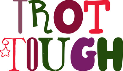 Trot Tough Calligraphy Illustration for Icon, Brochure, T-Shirt Design, Social Media Post