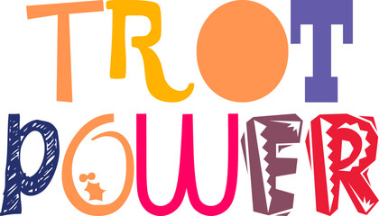 Trot Power Hand Lettering Illustration for Label, Logo, Gift Card, Decal