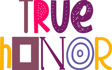 True Honor Hand Lettering Illustration for Packaging, Social Media Post, Stationery, Newsletter