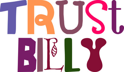 Trust Billy Calligraphy Illustration for Icon, Label, Decal, Motion Graphics