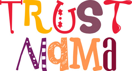 Trust Mama Typography Illustration for Magazine, Icon, Flyer, Mug Design