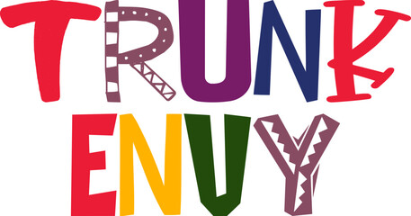 Trunk Envy Typography Illustration for T-Shirt Design, Book Cover, Flyer, Postcard 