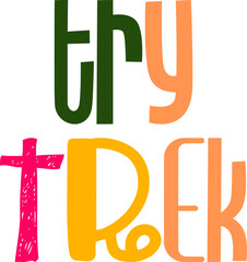 Try Trek Hand Lettering Illustration for Magazine, Postcard , Decal, Flyer