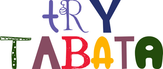 Try Tabata Hand Lettering Illustration for Motion Graphics, T-Shirt Design, Brochure, Mug Design