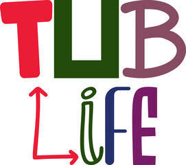 Tub Life Hand Lettering Illustration for Poster, Newsletter, Flyer, Motion Graphics