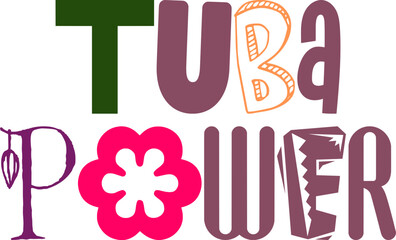 Tuba Power Typography Illustration for Magazine, Decal, Newsletter, Poster
