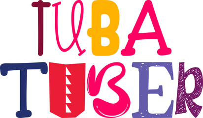 Tuba Tuber Typography Illustration for Magazine, Label, T-Shirt Design, Infographic