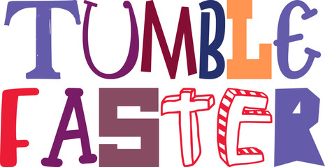 Tumble Faster Hand Lettering Illustration for Stationery, Postcard , Sticker , Motion Graphics