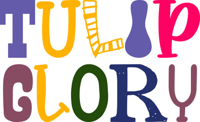 Tulip Glory Hand Lettering Illustration for Presentation , Gift Card, Postcard , Brochure
