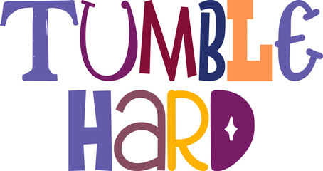Tumble Hard Calligraphy Illustration for Motion Graphics, Icon, Magazine, Packaging