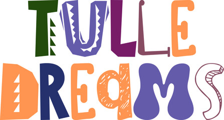 Tulle Dreams Calligraphy Illustration for Stationery, Sticker , Postcard , Poster