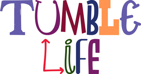 Tumble Life Calligraphy Illustration for Flyer, Label, Magazine, Stationery