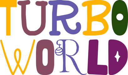 Turbo World Calligraphy Illustration for Mug Design, T-Shirt Design, Newsletter, Poster