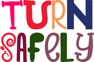 Turn Safely Calligraphy Illustration for Mug Design, Bookmark , Postcard , Label