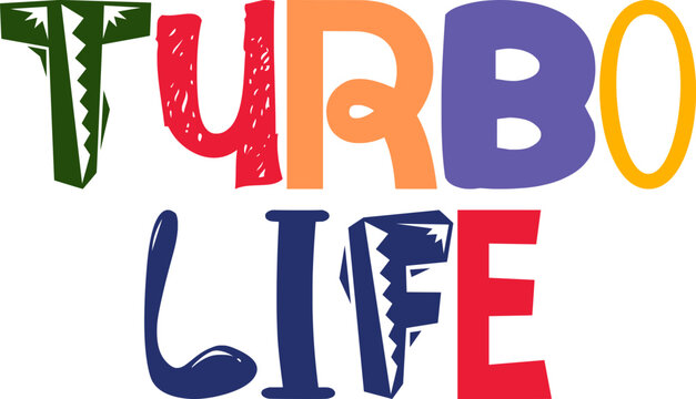 Turbo Life Typography Illustration for Newsletter, Flyer, Stationery, Sticker 